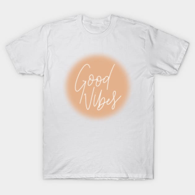 good vibes T-Shirt by nicolecella98